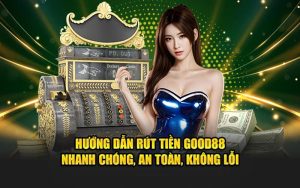 Rút tiền good88