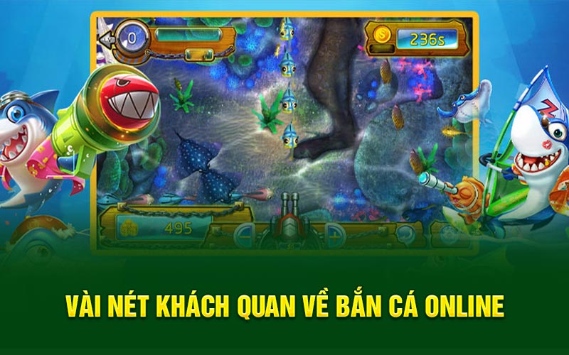 Vài nét khách quan về bắn cá online